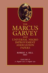Icon image The Marcus Garvey and Universal Negro Improvement Association Papers, Vol. II: August 1919-August 1920