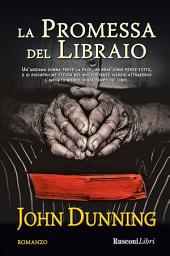 Icon image La Promessa del Libraio: un’anziana donna trovò la pace, un brav’uomo perse tutto, e io riscoprii me stesso nel mio costante viaggio attraverso l’infinito mondo senza tempo dei libri
