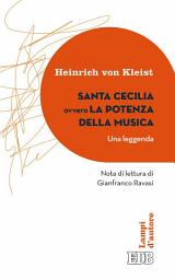 Icon image Santa Cecilia ovvero La potenza della musica (Una leggenda): Nota di lettura di Gianfranco Ravasi