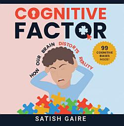 Icon image Cognitive Factor: Guide To 99 Cognitive Biases