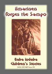 Icon image ILMARINEN FORGES THE SAMPO - A Legend from Finland: Baba Indaba Children?s Stories - Issue 190