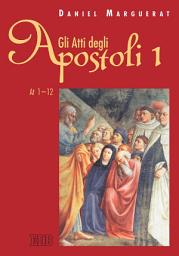 Icon image Gli Atti degli apostoli. 1 (1-12)