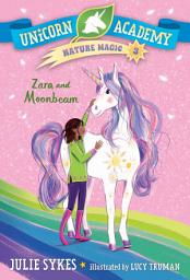 Icon image Unicorn Academy Nature Magic #3: Zara and Moonbeam