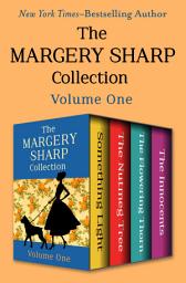 Icon image The Margery Sharp Collection Volume One: Something Light, The Nutmeg Tree, The Flowering Thorn, and The Innocents