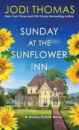 Icon image Sunday at the Sunflower Inn: A Heartwarming Texas Love Story