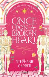 Icon image Once upon a broken heart (svensk utgåva)