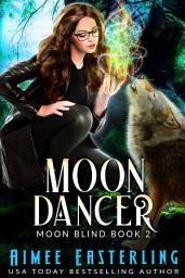 Icon image Moon Dancer: A Werewolf Romantic Urban Fantasy (with a mystical, prehistorical twist)