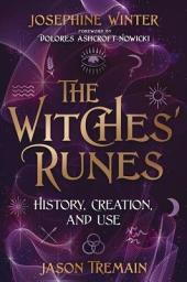 Icon image The Witches' Runes: History, Creation, and Use