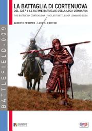 Icon image La battaglia di Cortenuova (1237): e le ultime battaglie della Lega Lombarda