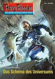 Icon image Perry Rhodan 2636: Das Schema des Universums: Perry Rhodan-Zyklus "Neuroversum"