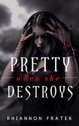 Icon image Pretty When She Destroys: Pretty When She Dies #3
