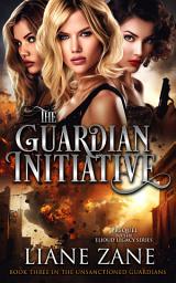 Icon image The Guardian Initiative: Volume 3