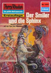 Icon image Perry Rhodan 1241: Der Smiler und die Sphinx: Perry Rhodan-Zyklus "Chronofossilien - Vironauten"