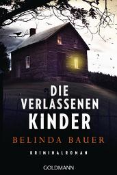 Icon image Die verlassenen Kinder: Kriminalroman