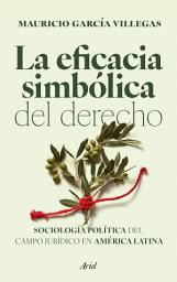 Icon image La eficacia simbólica del derecho