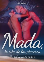 Icon image Mada, la isla de los placeres - un relato corto erótico