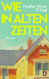 Icon image Wie in alten Zeiten: Roman - »Ein bewegender und berührender Roman.« Book Club Chat