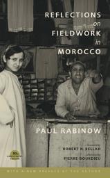 Icon image Reflections on Fieldwork in Morocco: Thirtieth Anniversary Edition, with a New Preface by the Author, Edition 2