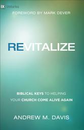 Icon image Revitalize: Biblical Keys to Helping Your Church Come Alive Again