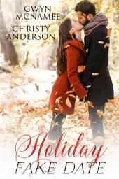 Icon image Holiday Fake Date (A Fake Relationship Mistaken Identity Age Gap Virgin Billionaire Holiday Romance)