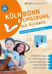Icon image Köln Bonn & Umgebung mit Kindern: Abenteuerlich. Jeck. Nachhaltig.