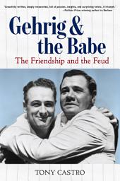 Icon image Gehrig and the Babe: The Friendship and the Feud