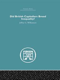 Icon image Did British Capitalism Breed Inequality?