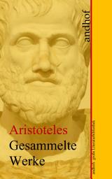 Icon image Aristoteles: Gesammelte Werke: Andhofs große Literaturbibliothek