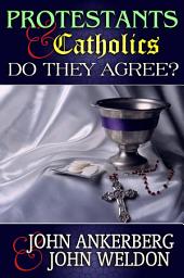 Icon image Protestants & Catholics: Do They Now Agree?
