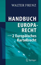 Icon image Handbuch Europarecht: Band 2: Europäisches Kartellrecht