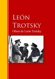 Icon image Obras de León Trotsky: Biblioteca de Grandes Escritores