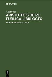 Icon image Aristotelis de re publica libri octo