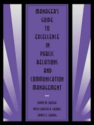 Icon image Manager's Guide to Excellence in Public Relations and Communication Management