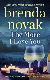 Icon image The More I Love You: A Romance Novel