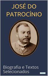 Icon image JOSÉ DO PATROCÍNIO: Biografia e textos selecionados
