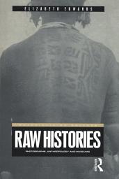 Icon image Raw Histories: Photographs, Anthropology and Museums