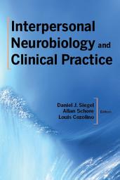 Icon image Interpersonal Neurobiology and Clinical Practice