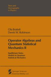 Icon image Operator Algebras and Quantum Statistical Mechanics II: Equilibrium States Models in Quantum Statistical Mechanics