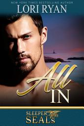 Icon image All In: Sleeper SEALs Book 9
