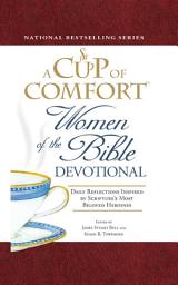 Icon image A Cup of Comfort Women of the Bible Devotional: Daily Reflections Inspired by Scripture's Most Beloved Heroines