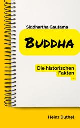 Icon image Buddha Die historischen Fakten: Buddhas wird meist als Siddhartha Gautama genannt
