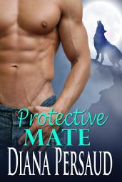Icon image Protective Mate: Soul Mates Book 3