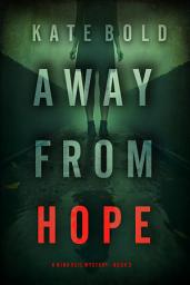 Icon image Away From Hope (A Nina Veil FBI Suspense Thriller—Book 3)