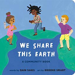 Icon image We Share This Earth: A Community Book