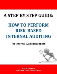 Icon image A Step By Step Guide: How to Perform Risk Based Internal Auditing for Internal Audit Beginners