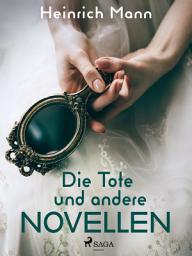Icon image Die Tote und andere Novellen