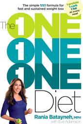 Icon image The One One One Diet: The Simple 1:1:1 Formula for Fast and Sustained Weight Loss