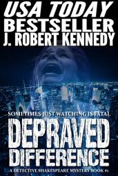 Icon image Depraved Difference: A Detective Shakespeare Mystery, Book #1