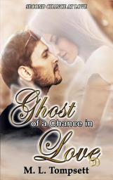 Icon image Ghost of a Chance in Love: Second Chance at Love
