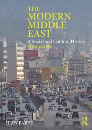 Icon image The Modern Middle East: A Social and Cultural History, Edition 3